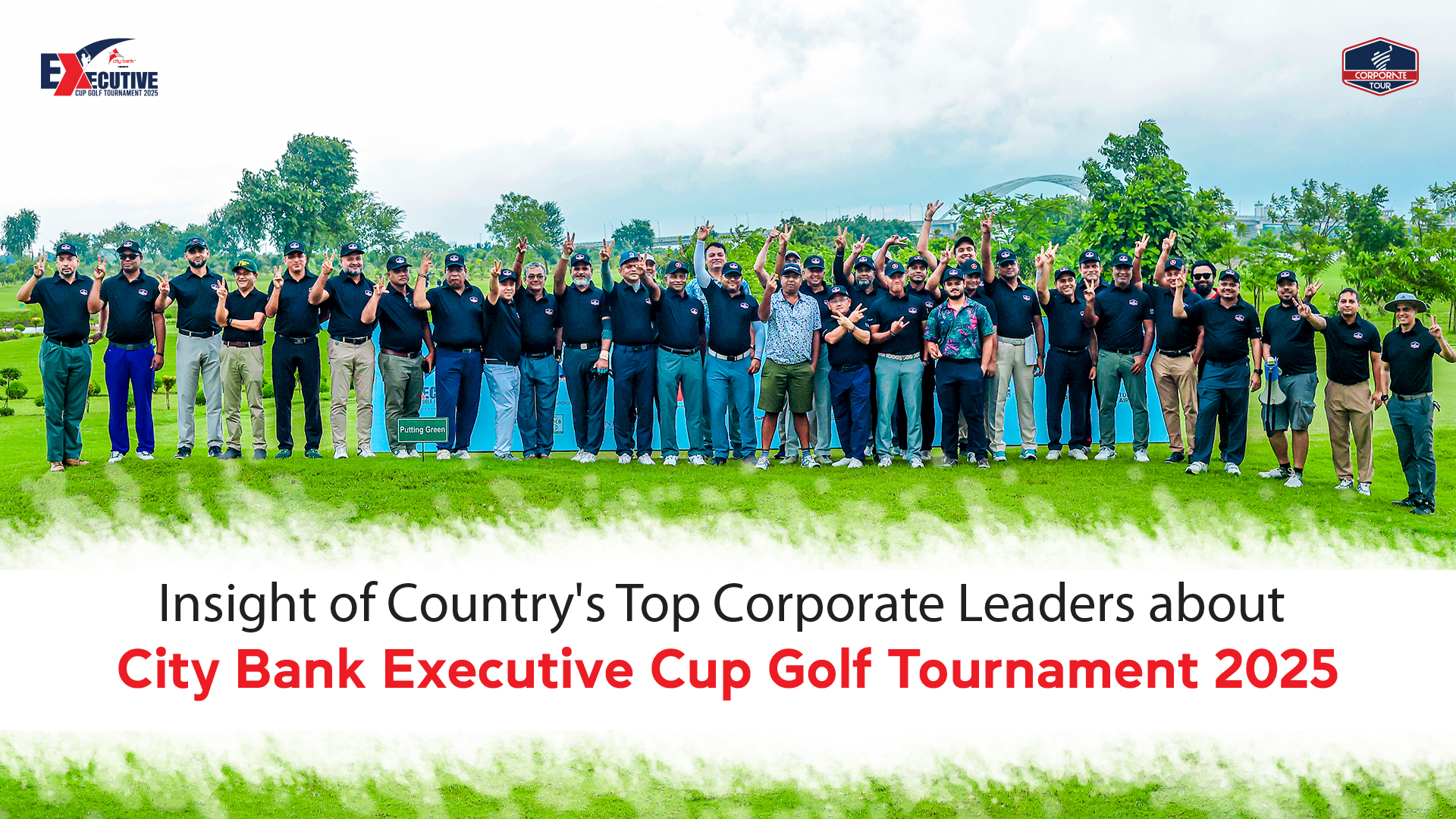 Insight of Country's Top Corporate Leaders about City Bank Executive Cup Golf Tournament 2025